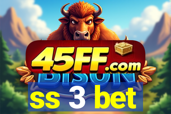 ss 3 bet